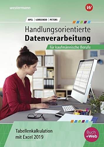 Peters, Markus Handlungsorientierte Tabellenkalkulation für kaufmännische Berufe: Excel 2019 Schulbuch (Handlungsorientierte Tabellenkalkulation: Excel 2019)