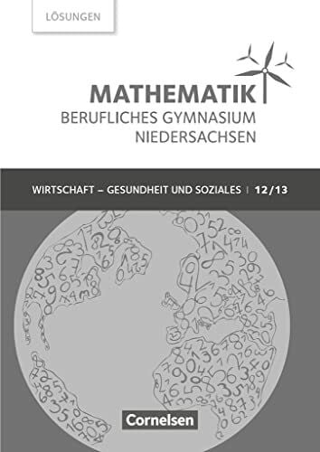 Klotz, Volker Mathematik - Berufliches Gymnasium - Niedersachsen - Klasse 12/13 (Qualifikationsphase): Lösungen zum Schulbuch