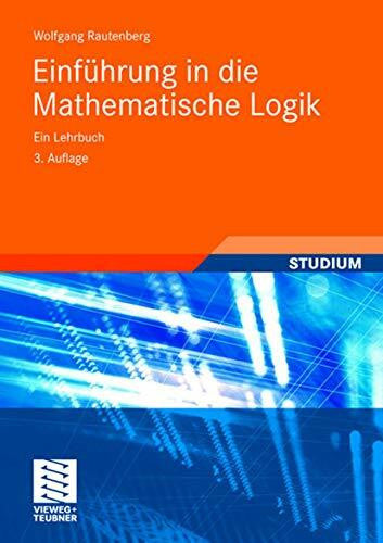 Rautenberg, Wolfgang Einführung in die Mathematische Logik: Ein Lehrbuch (Studium)