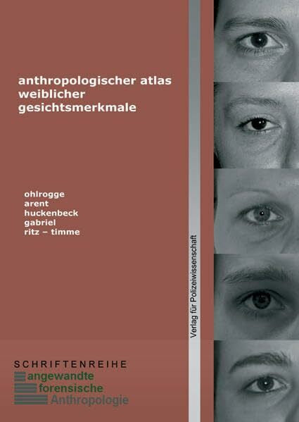 Ritz-Timme, Stefanie Anthropologischer Atlas weiblicher Gesichtsmerkmale (Schriftenreihe angewandte forensische Anthropologie)