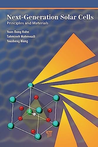 Wang, Yousheng Next Generation Solar Cells: Principles and Materials