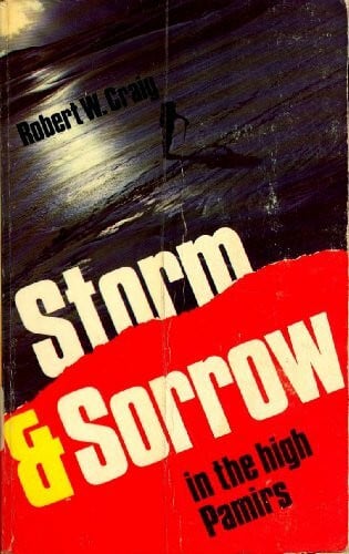 robert-w-craig Storm & sorrow in the high Pamirs