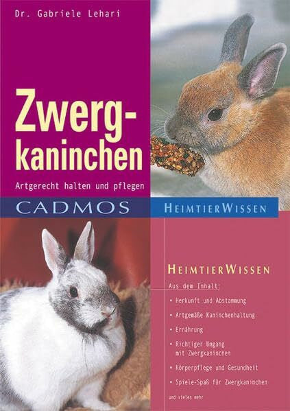 Lehari, Gabriele Zwergkaninchen: Artgerecht halten und pflegen (Cadmos Heimtierwissen)