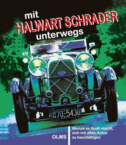 Schrader, Halwart mit Halwart Schrader unterwegs: Warum es Spaß macht, sich mit alten Autos zu beschäftigen