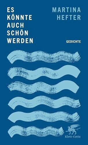 Hefter, Martina Es könnte auch schön werden: Gedichte