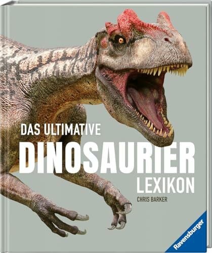 Ehrhardt, Karin Das ultimative Dinosaurierlexikon: auf dem neusten Stand der Forschung! Das Geschenk für kleine und große Dino-Fans ; Lexikon für Kinder ab 8 Jahren