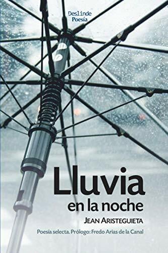 Aristeguieta, Jean Lluvia en la noche: Poesía selecta