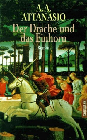 Attanasio, A. A. Der Drache und das Einhorn