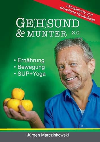 Marczinkowski, Jürgen Ge(h)sund und Munter 2.0: Ernährung - Bewegung - (SUP+)Yoga