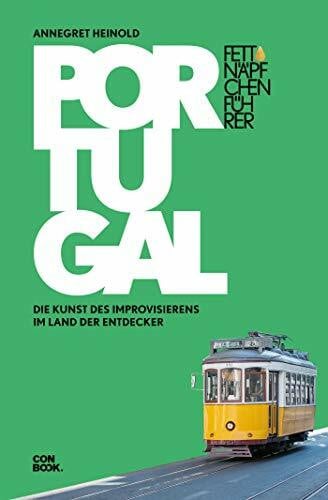 Heinold, Annegret Fettnäpfchenführer Portugal: Die Kunst des Improvisierens im Land der Entdecker (Ein unterhaltsamer Reiseknigge)