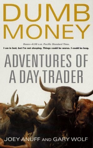 Wolf, Gary Dumb Money: Adventures of a Day Trader