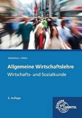 Metzler, Sabrina Allgemeine Wirtschaftslehre: Wirtschafts- und Sozialkunde