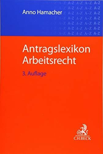 Ulrich, Christoph Antragslexikon Arbeitsrecht
