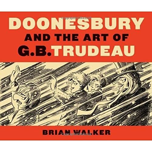 Walker, Brian Doonesbury and the Art of G. B. Trudeau