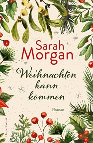 Heidelberger, Sarah Weihnachten kann kommen: Roman | Fake-Dating und große Gefühle zur Weihnachtszeit