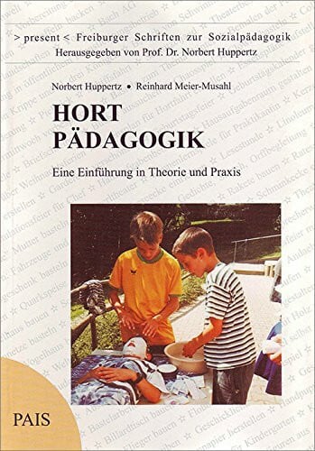 Meier-Muhsahl, Reinhard Hortpädagogik (Present: Freiburger Schriften zur Sozialpädagogik)