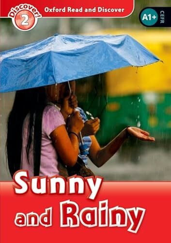 Spilsbury, Louise Sunny and Rainy (Discover! Level 2: Oxford Read and Discover)