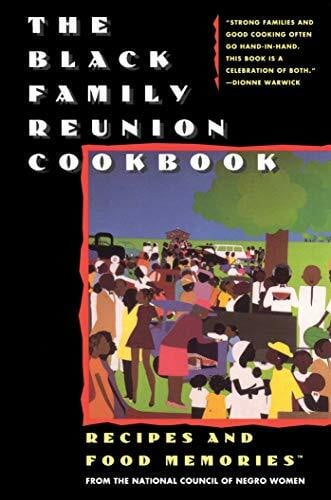 National Council of Negro Women The Black Family Reunion Cookbook: Black Family Reunion Cookbook