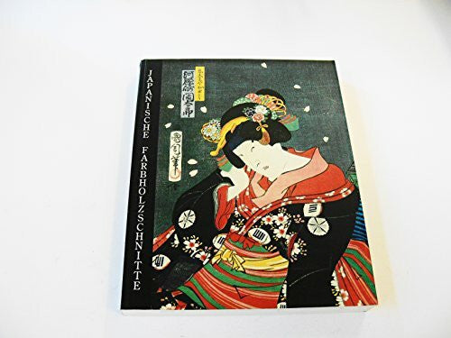 Kondo Eiko (Bearb.) und Gottlieb Leinz Schön wie Blumen. Japanische Farbholzschnitte des 19. Jahrhunderts