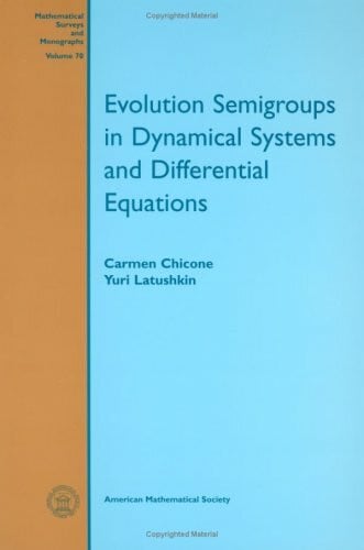 Latushkin, Yuri Evolution Semigroups in Dynamical Systems and Differential Equations (Mathematical Surveys & Monographs)