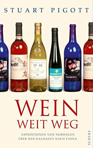 Pigott, Stuart Wein weit weg: Expeditionen von Norwegen über den Kaukasus nach China (Populäres Sachbuch)