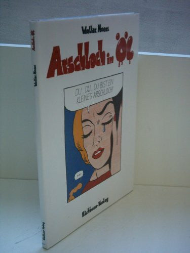 Moers, Walter Arschloch in Öl