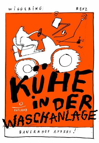 Benz, Johanna Kühe in der Waschanlage: Bauernhof anders!