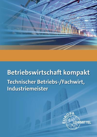 Burgmaier, Patricia Betriebswirtschaft kompakt: Technischer Betriebs-/Fachwirt, Industriemeister