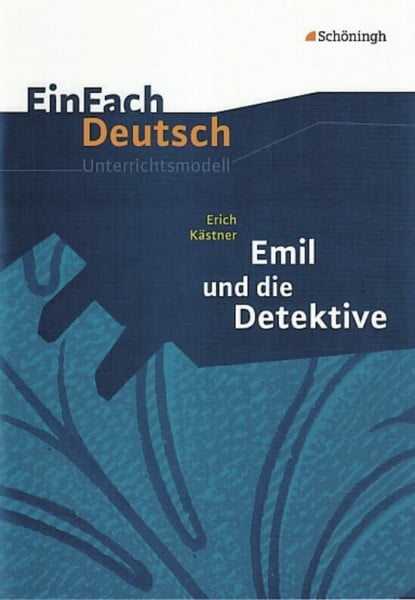 Sterz, Kerstin EinFach Deutsch Unterrichtsmodelle: Erich Kästner: Emil und die Detektive: Klassen 5 - 7