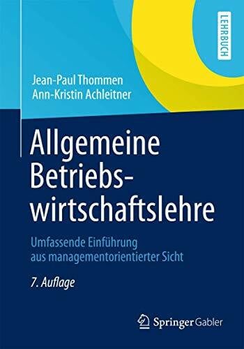 Achleitner, Ann-Kristin Allgemeine Betriebswirtschaftslehre: Umfassende Einführung aus managementorientierter Sicht