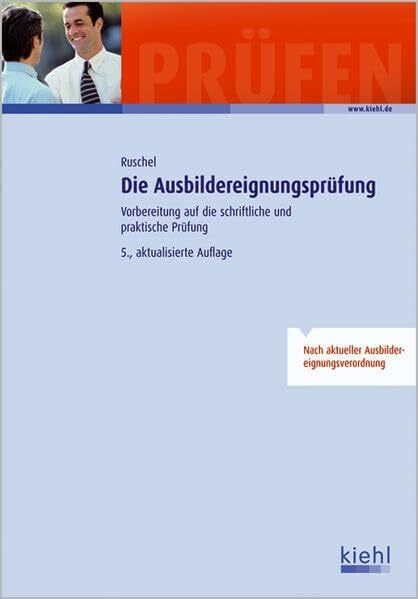Ruschel, Adalbert Die Ausbildereignungsprüfung: Vorbereitung auf die schriftliche und praktische Prüfung.