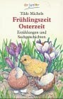 Michels, Tilde Frühlingszeit Osterzeit