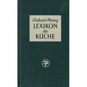 Lexikon der Küche. Mit fast 20000 Rezepten und Anweisungen über Weine (unter Berücksichtigung des neuen Weingesetzes), Getränke, Servieren, Diät - ... - Zeitgemässe Speisenamenverdeutschung