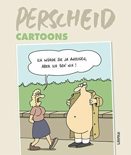 Perscheid, Martin Ich würde Sie ja anzeigen, aber ich seh´nix! (Perscheids Abgründe)