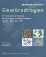 Werner, Monika Gewürzdrogen: Handbuch der Gewürze, Gewürzkräuter, ihrer ätherischen Öle und der Gewürzmischungen
