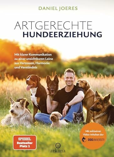 Joeres, Daniel Artgerechte Hundeerziehung: Mit klarer Kommunikation zu einer unsichtbaren Leine aus Vertrauen, Harmonie und Verständnis - Mit exklusiven Video-Inhalten der Doguniversity