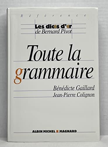 Les dicos d'or de Bernard Pivot Toute la grammaire