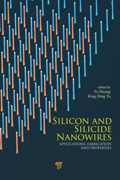 Tu, King-Ning Silicon and Silicide Nanowires: Applications, Fabrication, and Properties