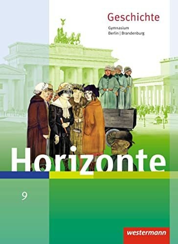 Baumgärtner, Ulrich Horizonte - Geschichte für Berlin und Brandenburg - Ausgabe 2016: Schulbuch 9