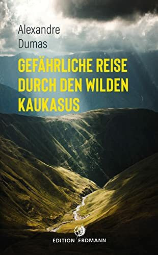 Bartsch, Ernst Gefährliche Reise durch den wilden Kaukasus (DIE 100 BEDEUTENDSTEN ENTDECKER - Das Original im Paperback)