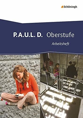 Wölke, Alexandra P.A.U.L. D. - Persönliches Arbeits- und Lesebuch Deutsch - Oberstufe: Arbeitsheft