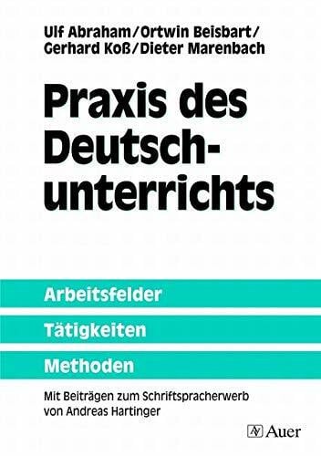 Andreas Hartinger Praxis des Deutschunterrichts: Arbeitsfelder, Tätigkeiten, Methoden (Didaktik)