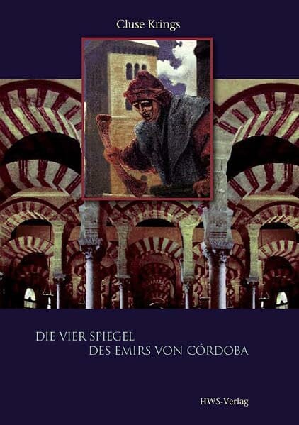 Krings, Cluse Die vier Spiegel des Emirs von Córdoba: Eine andalusische Saga
