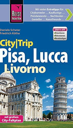 Schetar, Daniela Reise Know-How CityTrip Pisa, Lucca, Livorno: Reiseführer mit Faltplan und kostenloser Web-App