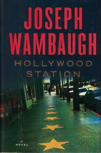 Wambaugh, Joseph Hollywood Station: A Novel