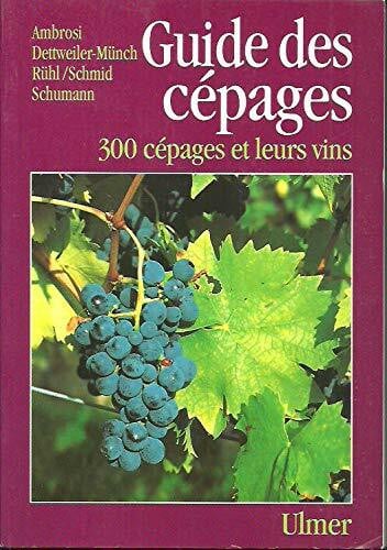 Collectif Guide Des Cepages. 300 Cepages Et Leurs Vins