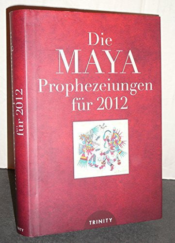 Benedict, Gerald Die Maya Prophezeiungen für 2012
