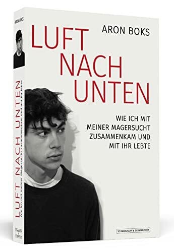 Boks, Aron Luft nach unten: Wie ich mit meiner Magersucht zusammenkam und mit ihr lebte.