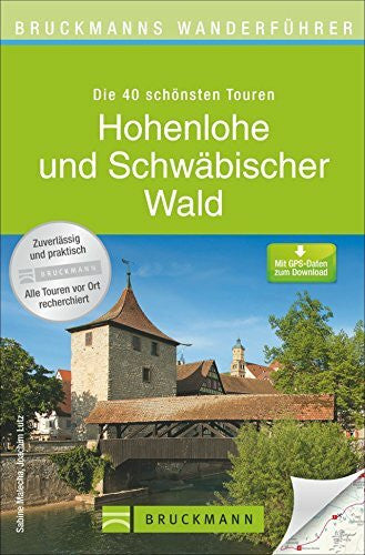 Lutz, Joachim Bruckmanns Wanderführer Hohenlohe und Schwäbischer Wald: Die 40 schönsten Touren. Mit GPS-Daten zum Download