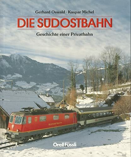Michel, Kaspar Die Südostbahn